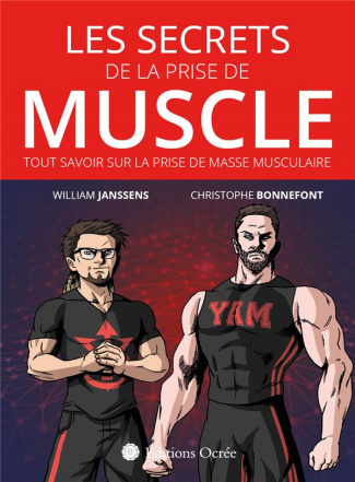 Les secrets de la prise de muscle. Tout savoir sur la prise de masse musculaire