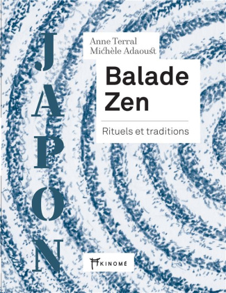 Balade zen. Rituels et traditions