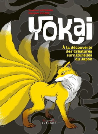 Yokai. A la découverte des créatures surnaturelles du Japon
