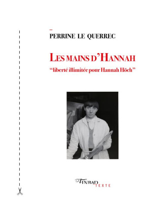 Les mains d'Hannah. "Liberté illimitée pour Hannah Höch"