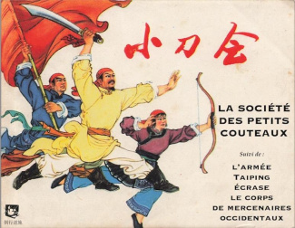 La société des petits couteaux. Suivi de L'armée Taiping écrase le corps des mercenaires occidentaux