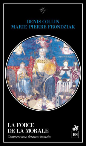 La Force de la morale. Comment nous devenons humains