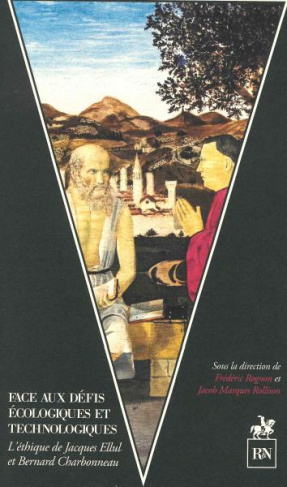 Face aux défis écologiques et technologiques. L'éthique de Jacques Ellul et Bernard Charbonneau