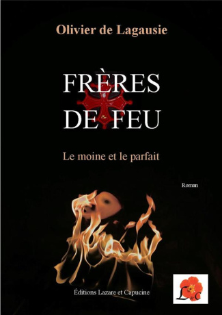Frères de feu. Le moine et le parfait