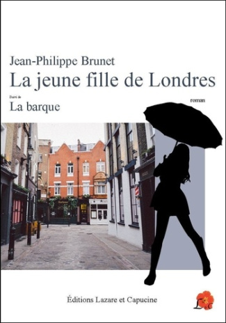 La jeune fille de Londres. suivi de La barque