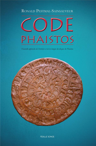Code Phaistos - nouvelle approche de l'écriture et de la langue du disque de Phaistos