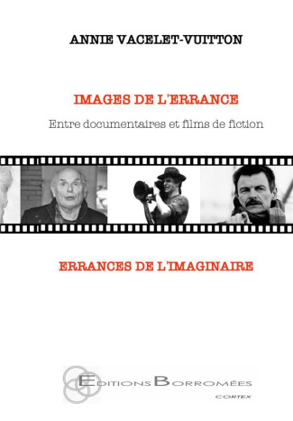 Images de l'errance. Errances de l'imaginaire - Entre documentaires et films de fiction