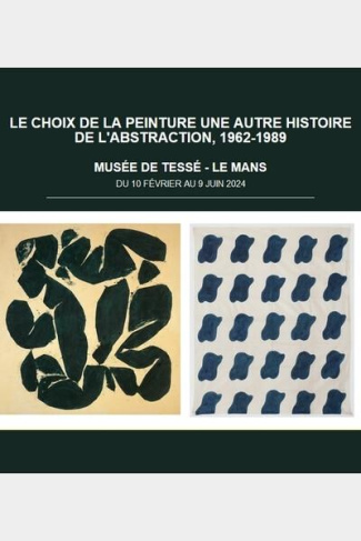 Le choix de la peinture. Une autre histoire de l’abstraction en France (1962-1989)