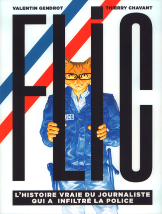Flic. L'histoire vraie du journaliste qui a infiltré la police