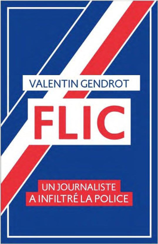 Flic. Un journaliste a inflitré la police