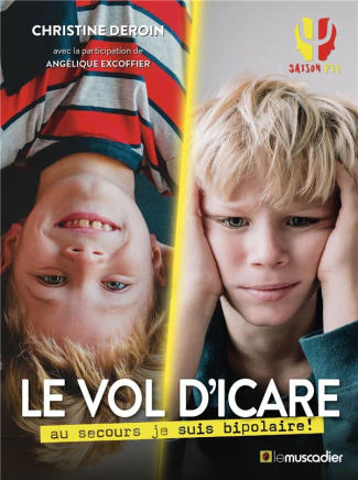 Le vol d'Icare. Au secours je suis bipolaire !