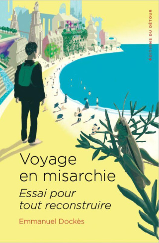 Voyage en misarchie. Essai pour tout reconstruire