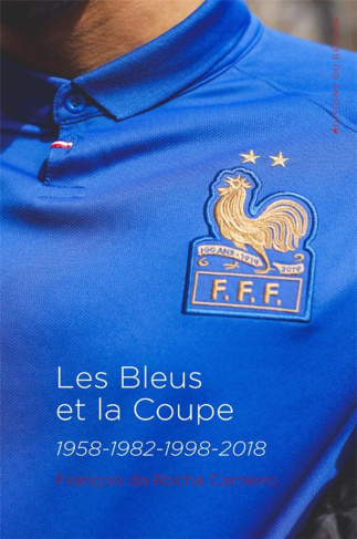 Les Bleus et la Coupe. De Kopa à Mbappé