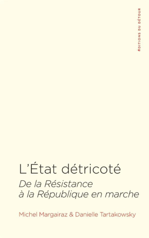 L'Etat détricoté. De la résistance à la République en marche