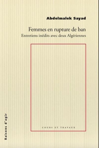Femmes en rupture de ban. Entretiens inédits avec deux algériennes