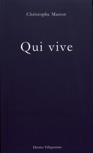 Qui vive. Suivi de Missive du Conseil autonome des partisans rouges et de Derniers télégrammes, Edit