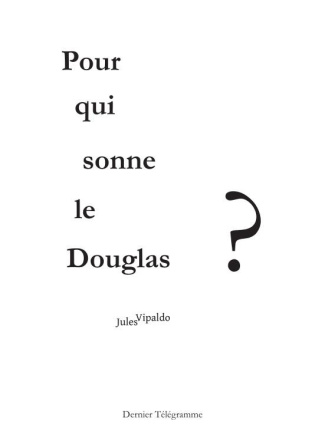 Pour qui sonne le douglas ?