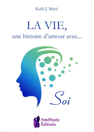 La vie, une histoire d'amour avec... soi