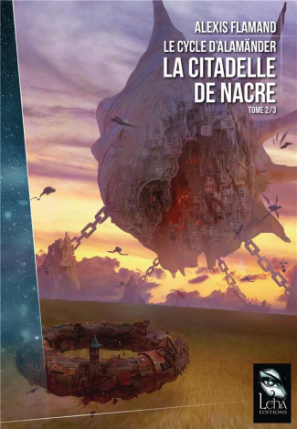 Le cycle d'Alamänder Tome 2/3 : La citadelle de nacre