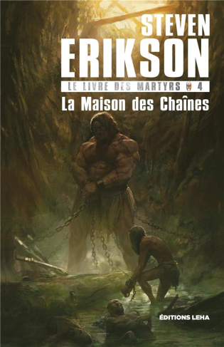 Le Livre des Martyrs Tome 4 : La Maison des Chaînes