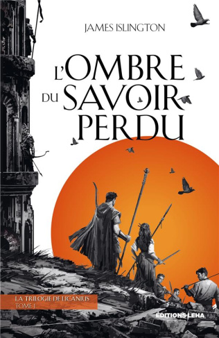 La trilogie de Licanius Tome 1 : L'ombre du savoir perdu
