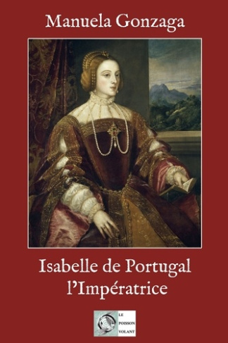 Isabelle de Portugal, l'impératrice