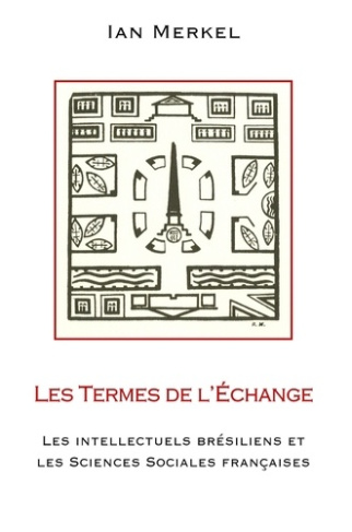 Les termes de l'échange. Les intellectuels brésiliens et les sciences sociales françaises