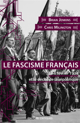 Le fascisme français. Le 6 février 1934 et le déclin de la République