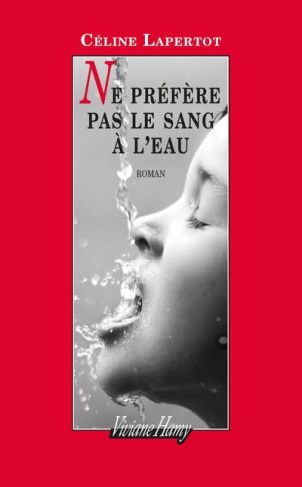 Ne préfère pas le sang à l'eau