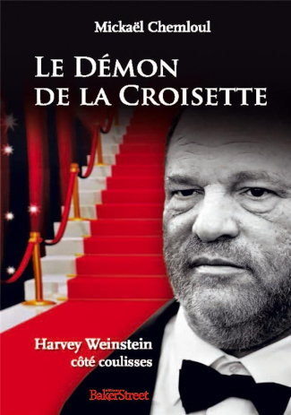 Le démon de la Croisette. Harvey Weinstein côté coulisses