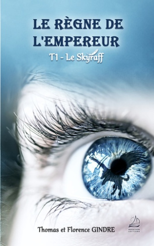 Le règne de l'Empereur Tome 1 : Le skyraff