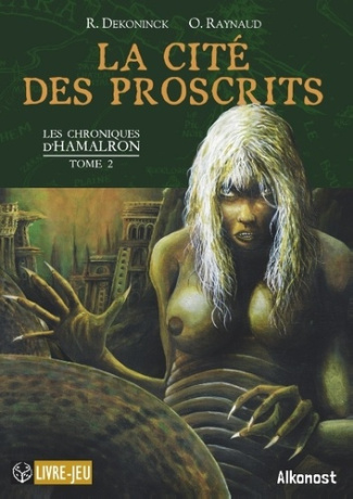 LES CHRONIQUES D'HAMALRON - T02 - LA CITE DES PROSCRITS - LES CHRONIQUES D'HAMALRON, TOME 2