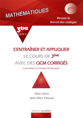 MATHEMATIQUES 3EME - S ENTRAINER ET APPLIQUER LE COURS DE 3EME AVEC QCM CORRIGES