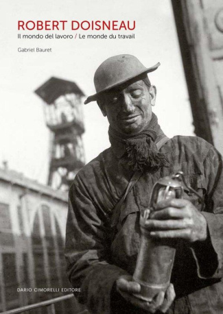 Robert Doisneau. Le monde du travail, Edition bilingue français-italien