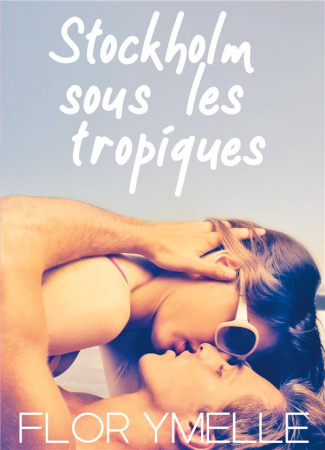 STOCKHOLM SOUS LES TROPIQUES