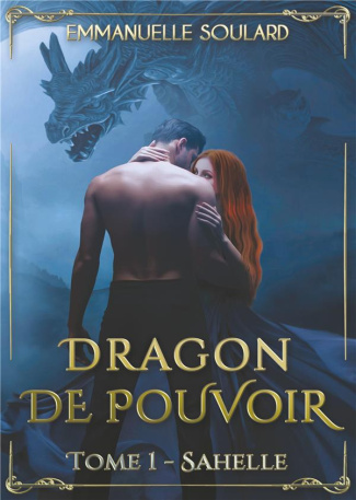 Dragon de Pouvoir. Tome 1, Sahelle