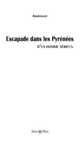 ARMENGAUD-Escapades_dans_les_Pyr_n_es_d_un_homme_s_rieux-9791090065581_0