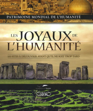 Addison_Alonzo-Les_joyaux_de_l_humanit_._100_sites_d_couvrir_avant_qu_il_ne_soit_trop_tard-9782749906904_0