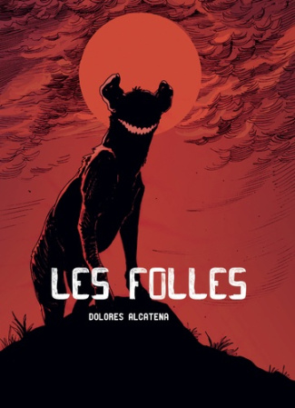 Alcatena_Dolores-Les_folles-9782491042479_0