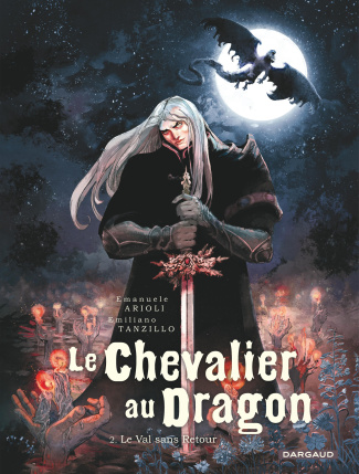 Arioli_Emanuele_Tanzillo_Emiliano-Le_Chevalier_au_Dragon_Tome_2_Le_Val_sans_Retour-9782505127505_0