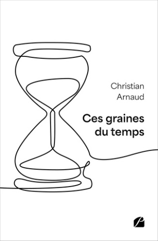 Arnaud_Christian-Ces_graines_du_temps-9782754774161_0