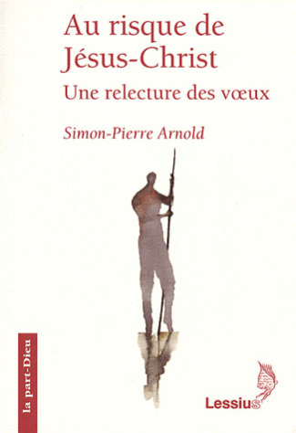 Arnold_Simon-Pierre_Bloch_Evelin-Au_risque_de_J_sus-Christ._Une_relecture_des_voeux-9782872991686_0