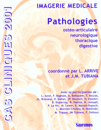 Arriv_Lionel_Tubiana_Jean-Michel-Imagerie_m_dicale._Pathologies_ost_o-articulaire_neurologique_thoracique_digestive_ORL_dition-9782840232551_0