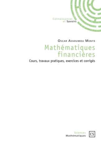 Assoumou_Menye_Oscar-Math_matiques_financi_res._Cours_travaux_pratiques_exercices_et_corrig_s-9782753903821_0
