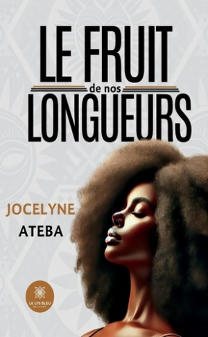 Ateba_Jocelyne-Le_fruit_de_nos_longueurs-9791042283469_0