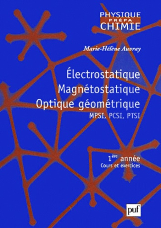 Auvray_Marie-H_l_ne-Electrostatique_Magn_tostatique_Optique_g_om_trique_MPSI_PCSI_PTSI_1_re_ann_e._Cours_et_exercic-9782130514275_0
