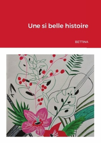 BETTINA-Une_si_belle_histoire-9782953544381_0