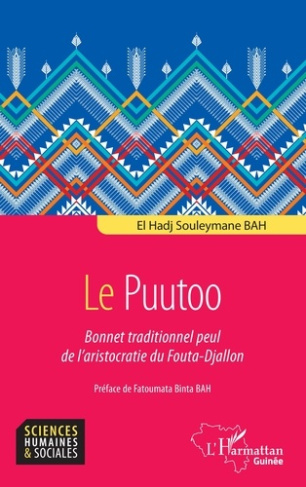 Bah_El_Hadj_Souleymane_Bah_Fatoumata_Binta-Le_puutoo._Bonnet_traditionnel_peul_de_l_aristocratie_du_fouta-djallon-9782336569239_0