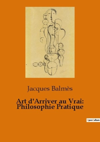 Balm_s_Jacques-Art_d_arriver_au_vrai_philosophie_pratiq-9791043101977_0