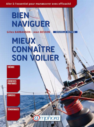 Barbanson_Gilles_Besson_Jean-Bien_naviguer_mieux_conna_tre_son_voilier._Aller_l_essentiel_pour_manoeuvrer_avec_efficacit_-9782851808745_0